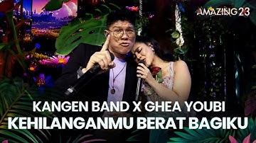 Kangen Band X Ghea Youbi - Kehilanganmu Berat Bagiku | AMAZING 23 FLOWER ISLAND 2025