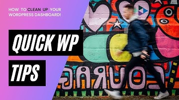 WordPress quick tips: How to clean up your WordPress dashboard