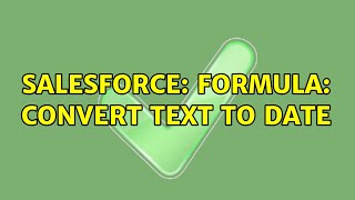 Salesforce: Formula: convert text to date