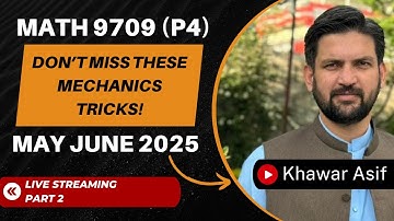 Last Day Prep for A-Level Math 9709 P4 Mechanics | M/J 2025 Tips, Concepts & Quick Questions