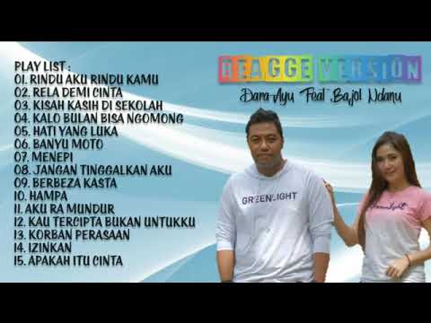 Full Album Dara Ayu feat Bajol Ndanu Reagge Version Terbaru 2021.