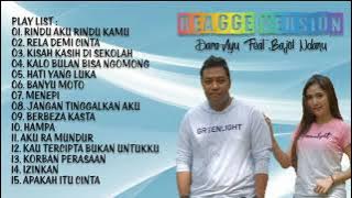 Full Album Dara Ayu feat Bajol Ndanu Reagge Version Terbaru 2021.