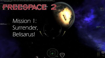 Freespace 2, Mission 1: Surrender, Belisarius! [ENG] [1080p60]