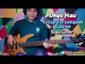 Dhyo Haw - Tetap Tersenyum Kawan (Bass Cover by Ube Barbossa)