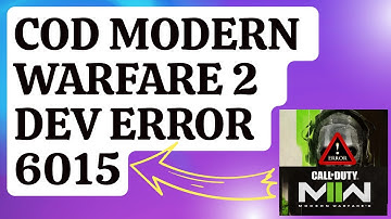 How To Fix Call Of Duty Modern Warfare II Dev Error 6015