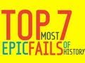 TOP 7 FAILS OF HISTORY