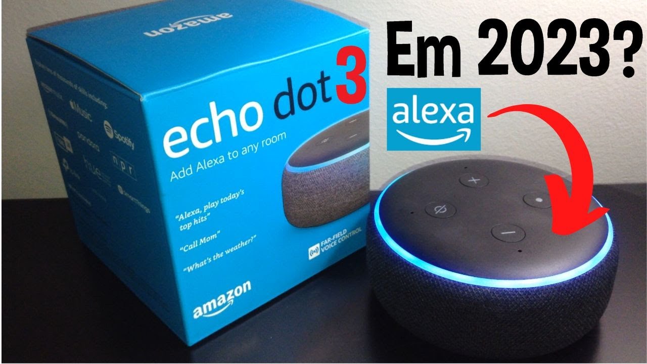 ECHO DOT 3 - ANÁLISE E SE AINDA VALE A PENA EM 2023!! - YouTube