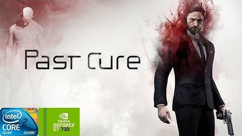 Past Cure | GT730 2GB DDR3 | Core 2 Quad Q9400 | 8GB RAM DDR2