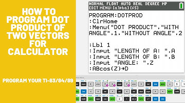 How to Program Dot Product for Two Vectors for TI-83/84/89 Calculator (Easy)
