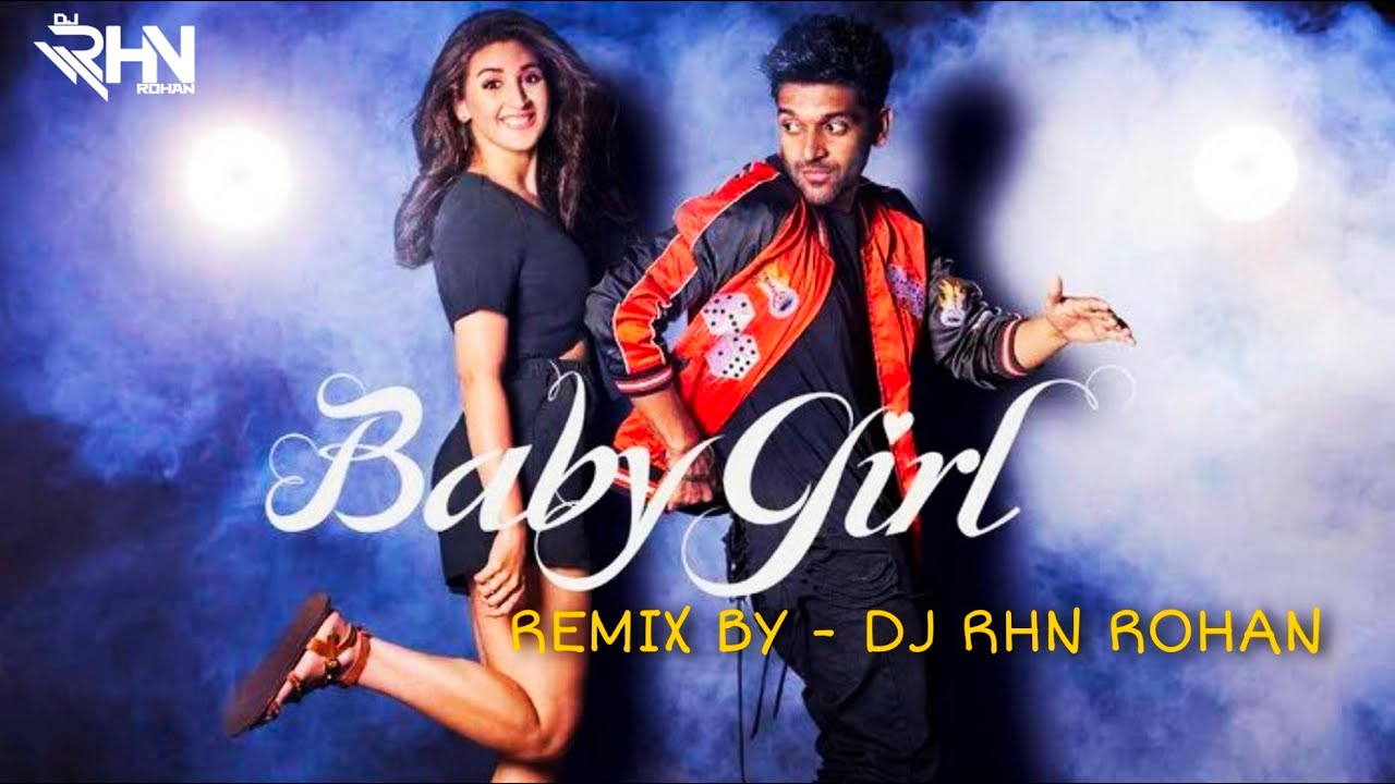 Baby Girl Remix - DJ RHN ROHAN | Guru Randhawa & Dhvani Bhanushali