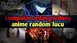 🔥KUMPULAN JEDANG JEDUNG ANIME RANDOM VIRAL PART 2🔥