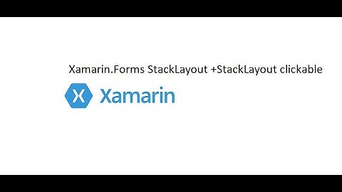 Xamarin.Forms StackLayout