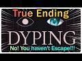 【Dyping Escape】How to get the Crazy True Ending!!! (Spoilers Warning) | Lokin