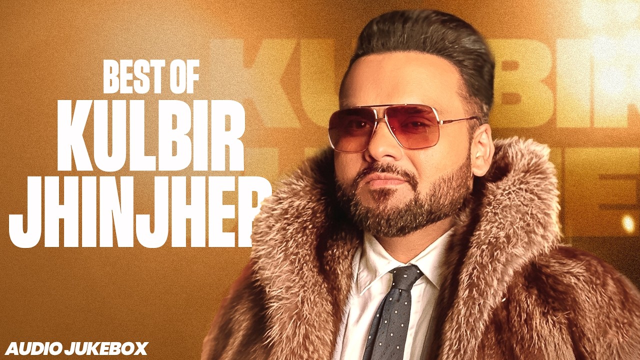 Grari Best Of Kulbir Jhinjer (Audio Jukebox) | Latest Punjabi Song 2026 | New ...