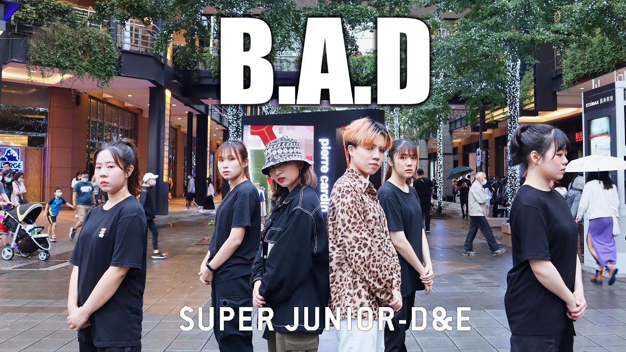 [KPOP IN PUBLIC] SUPER JUNIOR-D&E 슈퍼주니어-D&E 'B.A.D' Dance Cover from Taiwan