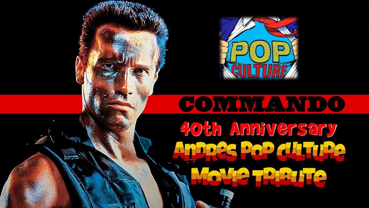 Commando(1985 Film)40th Anniversary