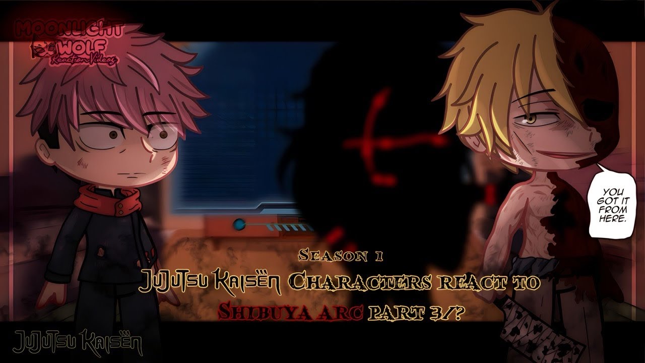 Season 1 JJK Characters react to SHIBUYA ARC || Part 3/? ||