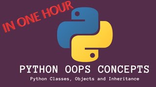 LEARN OOPS CONCEPT IN PYTHON IN JUST ONE HOUR!! IN HINDI