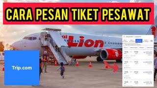 CARA PESAN TIKET PESAWAT DI APLIKASI TRIP.COM INI CARANYA!!