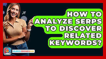 How To Analyze SERPs To Discover Related Keywords? - SearchEnginesHub.com