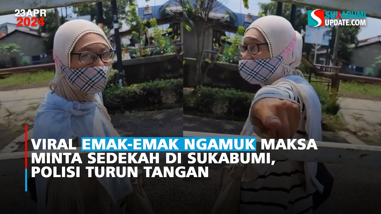 Viral Emak-emak Ngamuk Maksa Minta Sedekah di Sukabumi, Polisi Turun Tangan