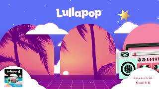 Lullapop - Good 4 U (Visualizer)