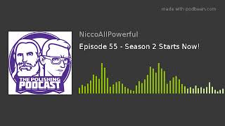 Episode 55 - Season 2 Starts Now!
