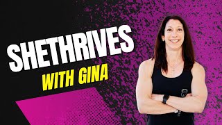 Welcome to SheThrives: Empowering Women to Thrive with Gina Devine