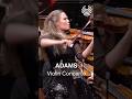 Capture de la vidéo John Adams’ Violin Concerto #Classicalmusic #Symphonylive