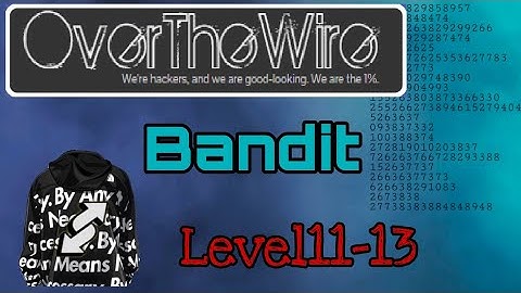 Bandit ! OverTheWire (Levels11-13) | xxd, tar, gunzip, bunzip2 & ROT13 |  Walkthrough