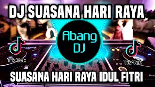 DJ SUASANA HARI RAYA IDUL FITRI REMIX FULL BASS 2023 BERLALULAH SUDAH RADHAN SEBULAN BERPUASA