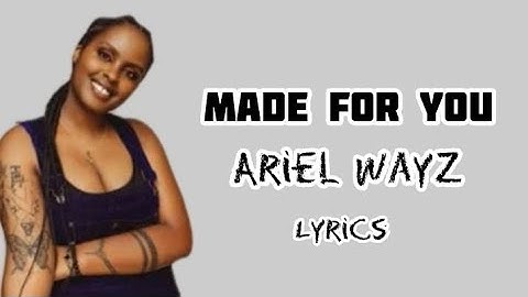 Ariel Wayz - MADE FOR YOU (Official lyrics)