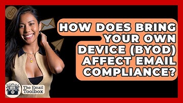 How Does Bring Your Own Device (BYOD) Affect Email Compliance? - TheEmailToolbox.com