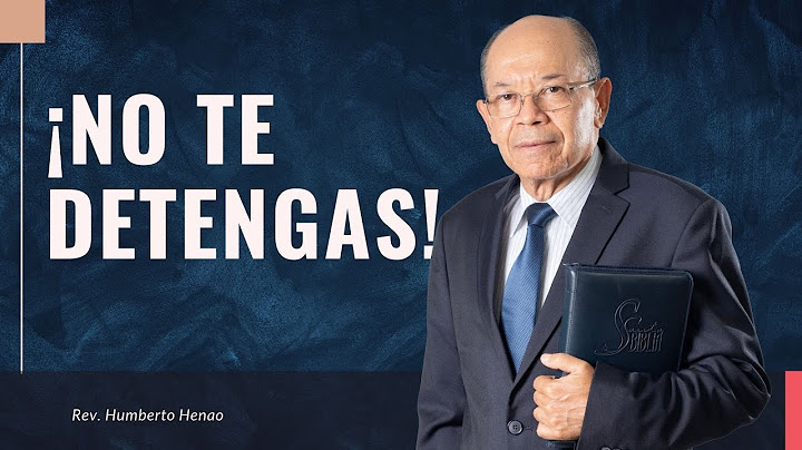 NO TE DETENGAS | Rev. Humberto Henao