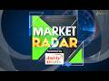 Market Radar | बनाइए Nifty और Bank Nifty पर सटीक स्ट्रैटेजी एक्सपर्ट्स की दमदार कॉल्स के साथ...