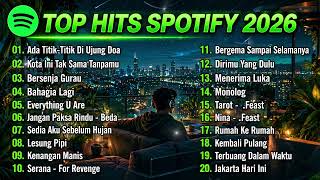 Top Hits Spotify 2026  Lagu Indonesia Terpopuler 2026  Playlist Santai Malam Nonstop