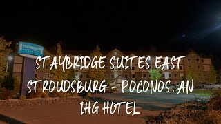Staybridge Suites East Stroudsburg - Poconos, an IHG Hotel Review - East Stroudsburg , United States