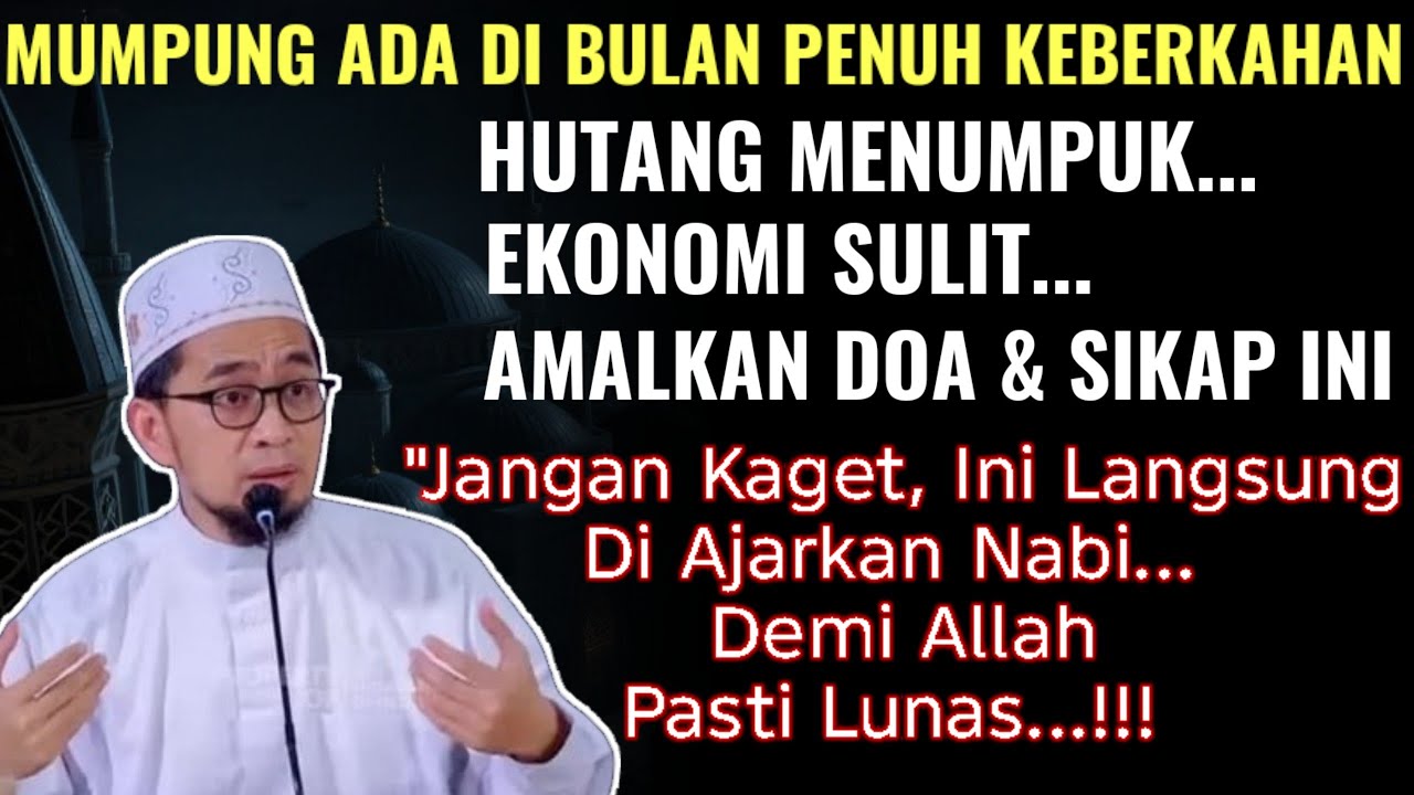 HUTANG MENUMPUK, EKONOMI SULIT, PAKSA ANDA MENGAMALKAN DOA DAN SIKAP INI‼️USTADZ ADI HIDAYAT