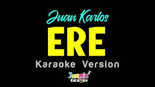 ERE - juan karlos (Karaoke Version)