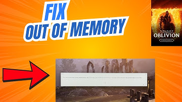 How to Fix out of video memory trying to allocate a rendering resource in Oblivion Remastered