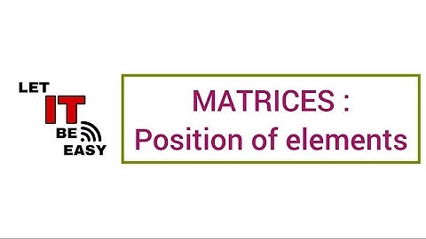 Matrices | Position of elements | Location of elements | @Alfiya12