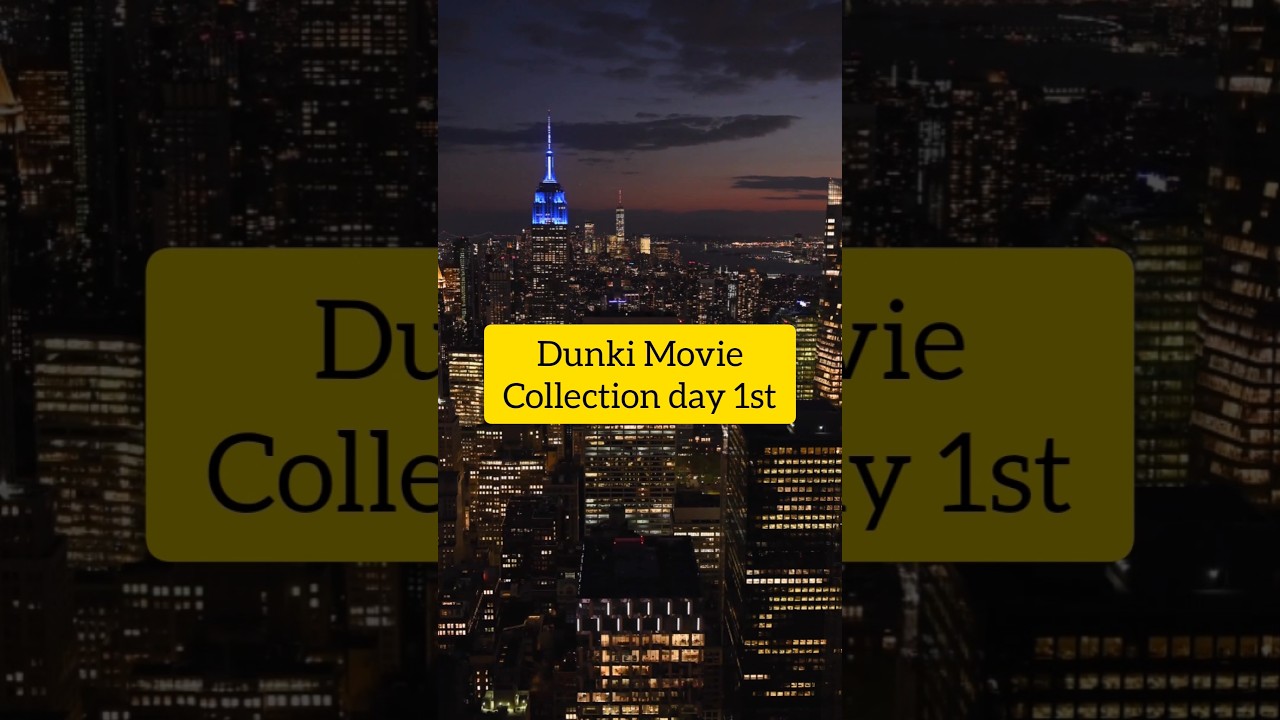 Dunki Collection day 1st || dunki worldwide grossed 1st day 