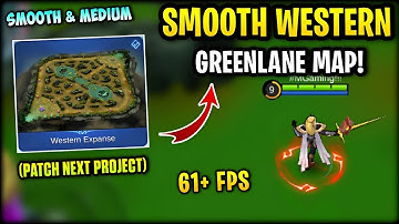 Update! SMOOTH In Western Expanse GreenLane - Fix Lag & Fps Drops Better Play [ Patch Next Project ]