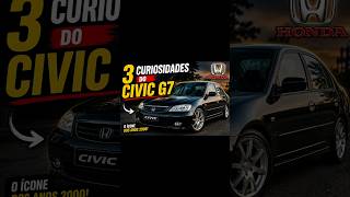 3 Curiosidades do Civic G7