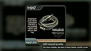 IvipQ-233 High Purity HiFi DIY MMCX 8-Core Graphene Silver Palladium Plating Modular Plug Earphone C