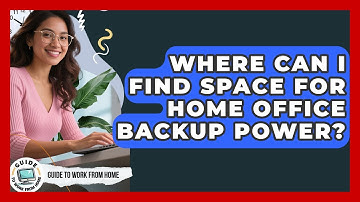 Where Can I Find Space For Home Office Backup Power? - Guide To Work From Home