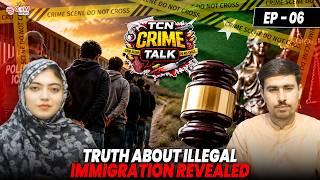 TCN Crime Talk | EP - 06 | 🚨 Illegal Immigration: What Does the Law Say? ⚖️🌍