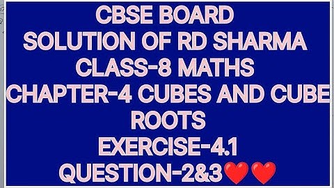 CLASS-8 RD SHARMA SOLUTION, CHAPTER -4 CUBES AND CUBE ROOTS, EXERCISE-4.1, QUESTION -2&3