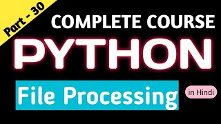 File Handling in Python | Python File Processing | Read, Write, Append in Text File and Binary File
