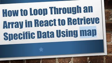 How to Loop Through an Array in React to Retrieve Specific Data Using map